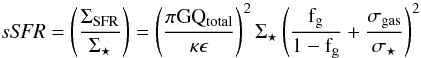 \begin{equation} \nonumber {\it sSFR} = \left(\frac{\Sigma_{\rm SFR}}{\Sigma_{\star}}\right) = \left(\frac{\pi {\rm G} {\rm Q}_{\rm total}}{\kappa \epsilon}\right)^{2} \Sigma_{\star}\left(\frac{{\rm f}_{\rm g}}{1-{\rm f}_{\rm g}} + \frac{\sigma_{\rm gas}}{\sigma_\star}\right)^{2} \end{equation}