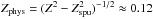 \hbox{$Z_{\mathrm{phys}}=(Z^2 - Z_{\mathrm{spu}}^2)^{-1/2} \approx 0.12$}