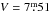 \hbox{${V=7\fm51}$}
