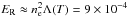 \hbox{$E_{\rm R} \approx n^2_{\rm e} \Lambda(T)= 9 \times 10^{-4}$}