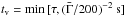 \hbox{$t_{\rm v}={\rm min}\,[\tau,({\bar \Gamma}/200)^{-2}\ {\rm s}]$}