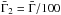\hbox{${\bar \Gamma}_2={\bar \Gamma}/100$}