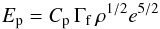 \begin{equation} E_{\rm p}=C_{\rm p}\,\Gamma_{\rm f}\,\rho^{1/2} e^{5/2} \end{equation}