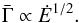 \begin{equation} \bar \Gamma\propto {\dot E}^{1/2} . \end{equation}