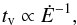 \begin{equation} t_{\rm v}\propto {\dot E}^{-1} , \end{equation}