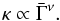 \begin{equation} \kappa\propto {\bar \Gamma}^{\nu} . \end{equation}