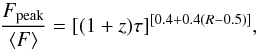 \begin{equation} {F_{\rm peak}\over {\langle F\rangle}}=\left[(1+z)\tau\right]^{[0.4+0.4(R-0.5)]}\!, \end{equation}