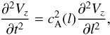 \begin{eqnarray} \label{eq:Vz_linear} \frac{\partial^2 V_{z}}{\partial t^2} = c_{\rm A}^2(l) \frac{\partial^2 V_{z}}{\partial l^2}, \end{eqnarray}