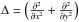 \hbox{$\Delta = \left( \frac{\partial^{2}}{\partial x^{2}} + \frac{\partial^{2}}{\partial y^{2}} \right)$}