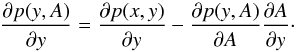 \begin{equation} \frac{\partial p(y,A)}{\partial y}=\frac{\partial p(x,y)}{\partial y} -\frac{\partial p(y,A)}{\partial A}\frac{\partial A}{\partial y}\cdot \label{eq:EqS18} \end{equation}