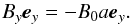 \begin{equation} B_{y} {\vec{e}_{y}}= -B_{0}a {\vec{e}_{y}} . \label{eq:B6} \end{equation}