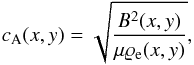 \begin{equation} \label{eq:ca} c_{\rm A}(x,y) = \sqrt{ \frac{ B^2(x,y) }{\mu \varrho_{\rm e}(x, y)} } , \end{equation}