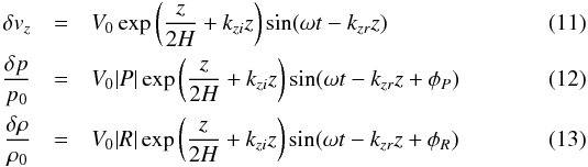 \begin{eqnarray} \label{eq:initial} \delta v_{z} & =& V_0 \exp\left( \frac{z}{2H}+k_{zi}z \right)\sin(\omega t - k_{zr} z) \\ \frac{\delta p}{p_0} & =& V_0|P| \exp\left( \frac{z}{2H}+k_{zi}z \right)\sin(\omega t - k_{zr} z + \phi_P) \\ \frac{\delta\rho}{\rho_0} & =& V_0 |R| \exp\left( \frac{z}{2H}+k_{zi}z \right)\sin(\omega t - k_{zr} z + \phi_R) \end{eqnarray}