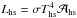 \hbox{$L_{\mathrm{hs}}=\sigma T_{\mathrm{hs}}^4 \mathcal{A}_{\mathrm{hs}}$}