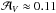 \hbox{$\mathcal{A}_{V} \approx 0.11$}