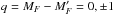 \hbox{$q=M_F-M_F'=0,\pm 1$}