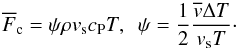 \begin{eqnarray} {\overline F_{\rm c}} = \psi \rho v_{\rm s} c_{\rm P} T, ~~{\psi} = {1\over{2}} {{\overline v \Delta T}\over{v_{\rm s} T}}\cdot \end{eqnarray}