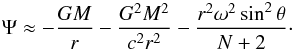 \begin{eqnarray} \Psi \approx -{ G M\over{r}} -{G^2 M^2\over{c^2 r^2}}- {r^2 \omega^2 \sin^2\theta\over{N + 2}} \cdot \end{eqnarray}