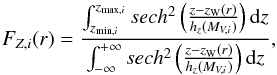 \begin{equation} \label{EqFz} F_{Z,i}(r)=\frac{\int_{z_{\min,i}}^{z_{\max,i}} sech^2 \left(\frac{z-z_{\rm W}(r)}{h_z(M_{V,i})}\right) {\rm d}z}{\int_{-\infty}^{+\infty} sech^2\left(\frac{z-z_{\rm W}(r)}{h_z(M_{V,i})}\right){\rm d}z}, \end{equation}