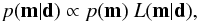 \begin{eqnarray} \label{post} \post \propto \prior\ L({\bf m}|{\bf d}), \end{eqnarray}