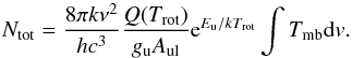 \begin{equation} \label{coldens_lte} N_{\rm{tot}}=\frac{8\pi k \nu^2}{h c^3} \frac{Q(T_{\rm{rot}})}{g_{\rm u} A_{\rm{ul}}} {\rm e}^{E_{\rm u}/k T_{\rm{rot}}} \int{T_{\rm{mb}} {\rm d}{{v}}}. \end{equation}