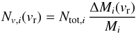 \begin{equation} N_{v,i}(v_\mathrm{r}) = N_{\mathrm{tot},i}\, \frac{\Delta M_i(v_\mathrm{r})}{M_i} \end{equation}