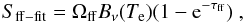 \begin{equation} \centering S_{\rm ff-fit}=\Omega_{\rm ff} B_{\nu}(T_{\rm e})(1-{\rm e}^{-\tau_{\rm ff}})\rm{~}, \label{fitflux:eqn} \end{equation}