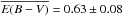 \hbox{$\overline{E(B-V)} = 0.63 \pm 0.08$}