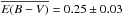 \hbox{$\overline{E(B-V)} = 0.25 \pm 0.03$}