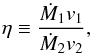 \begin{equation} \eta \equiv \frac{\dot{M}_1 v_1 }{ \dot{M}_2 v_2}, \end{equation}
