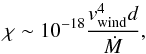 \begin{equation} \label{eqn:cooling} \chi \sim 10^{-18} \frac{v_{\text{wind}}^4 d}{\dot{M}}, \end{equation}