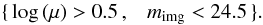 \begin{equation} \label{eq:cutsIDreal} \{\, \log{(\mu)} > 0.5\,,\;\;\; m_{\rm img} < 24.5\, \}. \end{equation}