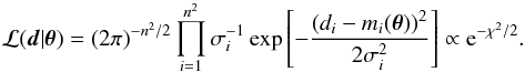 \begin{equation} \mathcal{L}( \vec{d} \vert \vec{\theta} ) = (2 \pi)^{-n^2/2} \prod_{i=1}^{n^2} \sigma_i^{-1} \exp\left[ -\frac{(d_i-m_i(\vec{\theta}))^2}{2\sigma_i^2}\right] \propto {\rm e}^{-\chi^2/2}. \end{equation}