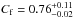 \hbox{$C_{\rm f}=0.76^{+0.11}_{-0.02}$}