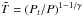 \hbox{$\tilde{T} = (P_{t}/P)^{1-1/\gamma} $}