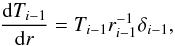 \appendix \setcounter{section}{1} \begin{equation} \frac{{\rm d}T_{i-1}}{{\rm d}r} = T_{i-1} r_{i-1}^{-1} \delta_{i-1}, \end{equation}