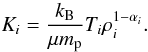 \appendix \setcounter{section}{1} \begin{eqnarray} \hspace*{-0.5cm} K_i = \frac{k_\text{B}}{\mu m_\text{p}} T_i \rho_i^{1-\alpha_i}. \end{eqnarray}