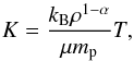 \begin{equation} \label{eqn:polyK} K = \frac{k_{\text{B}} \rho^{1-\alpha}}{\mu m_{\text{p}}} T, \end{equation}