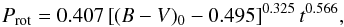 \begin{equation} \label{eqn:mamajek} P_{\text{rot}} = 0.407 \left[ (B-V)_0 - 0.495 \right]^{0.325} t^{0.566}, \end{equation}