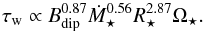 \begin{equation} \label{eqn:simplifiedMatt} \tau_{\text{w}} \propto B_{\text{dip}}^{0.87} \dot{M}_\star^{0.56} R_\star^{2.87} \Omega_\star. \end{equation}