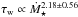 \hbox{$\tau_{\text{w}} \propto \dot{M}_\star^{2.18 \pm 0.56}$}