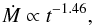 \begin{equation} \label{eqn:newWooddependence} \dot{M} \propto t^{-1.46}, \end{equation}