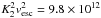 \hbox{$K_2^2 v_{\text{esc}}^2 = 9.8 \times 10^{12}$}