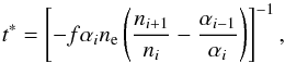 \begin{equation} t^* = \left[ -f \alpha_i n_{\rm e} \left( \frac{n_{i+1}}{n_i}- \frac{\alpha_{i-1}}{\alpha_i} \right) \right]^{-1}, \label{eq:trec} \end{equation}