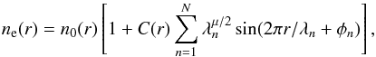 \begin{equation} \label{fluc} n_{\rm e}(r) = n_0(r)\left[1 + C(r)\sum_{n=1}^N\lambda_n^{\mu/2}\sin(2\pi r/\lambda_n + \phi_n)\right], \end{equation}