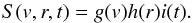 \begin{equation} \label{eqn:source} S(v,r,t) = g(v)h(r)i(t). \end{equation}