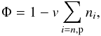 \begin{equation} \label{eq:Phi} \Phi = 1-v\sum_{i=n,{\rm p}} n_{i} , \end{equation}