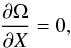 \begin{eqnarray} \frac{\partial \Omega}{\partial X} = 0, \end{eqnarray}