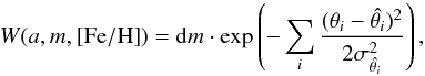 \begin{equation} W(a,m, {\feh})={\rm d}m \cdot \exp \left( -\sum_i \frac{(\theta_i - \hat{\theta_i})^2 }{2\sigma^2_{\hat{\theta_i}}}\right) , \end{equation}