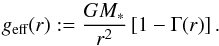 \begin{equation} \label{eq:geffdef} g_\text{eff}(r) := \frac{G M_\ast}{r^2} \left[ 1 - \Gamma(r) \right]\text{.} \end{equation}
